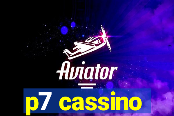 p7 cassino